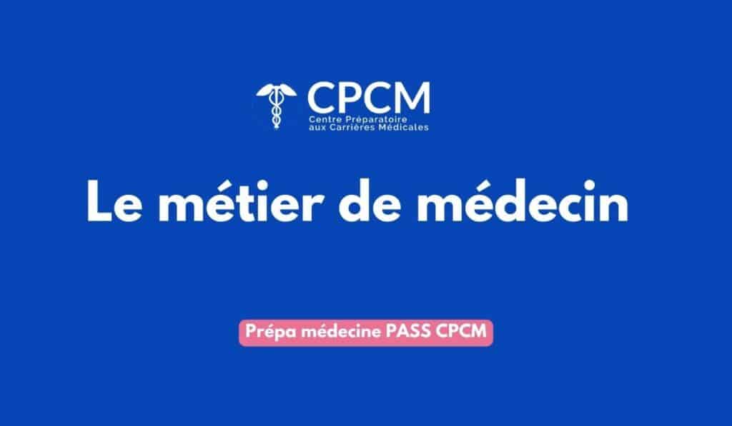 La prépa médecine CPCM prépare au métier de médecin grâce à son accompagnement pendant la première année des études de santé.