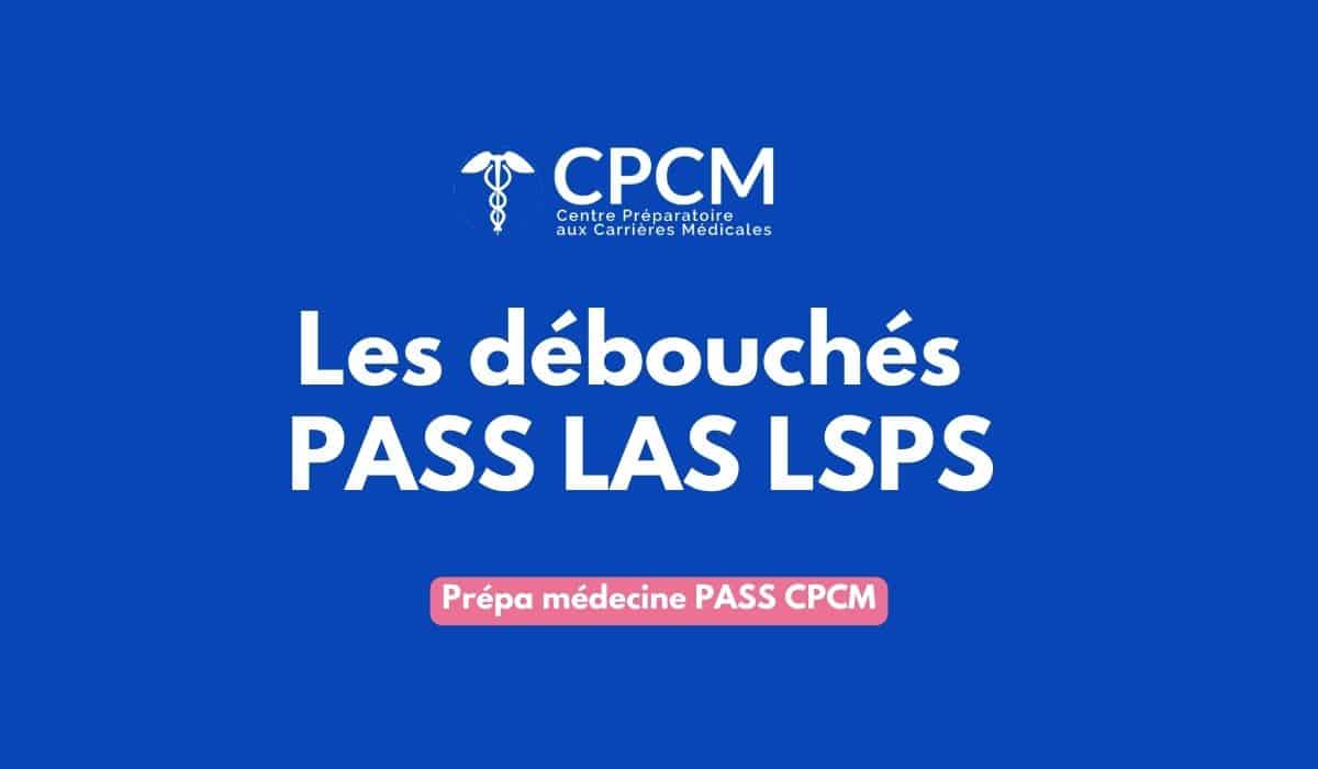 Pass Las Les débouchés du PASS, LAS et LSPS - Prépa CPCM